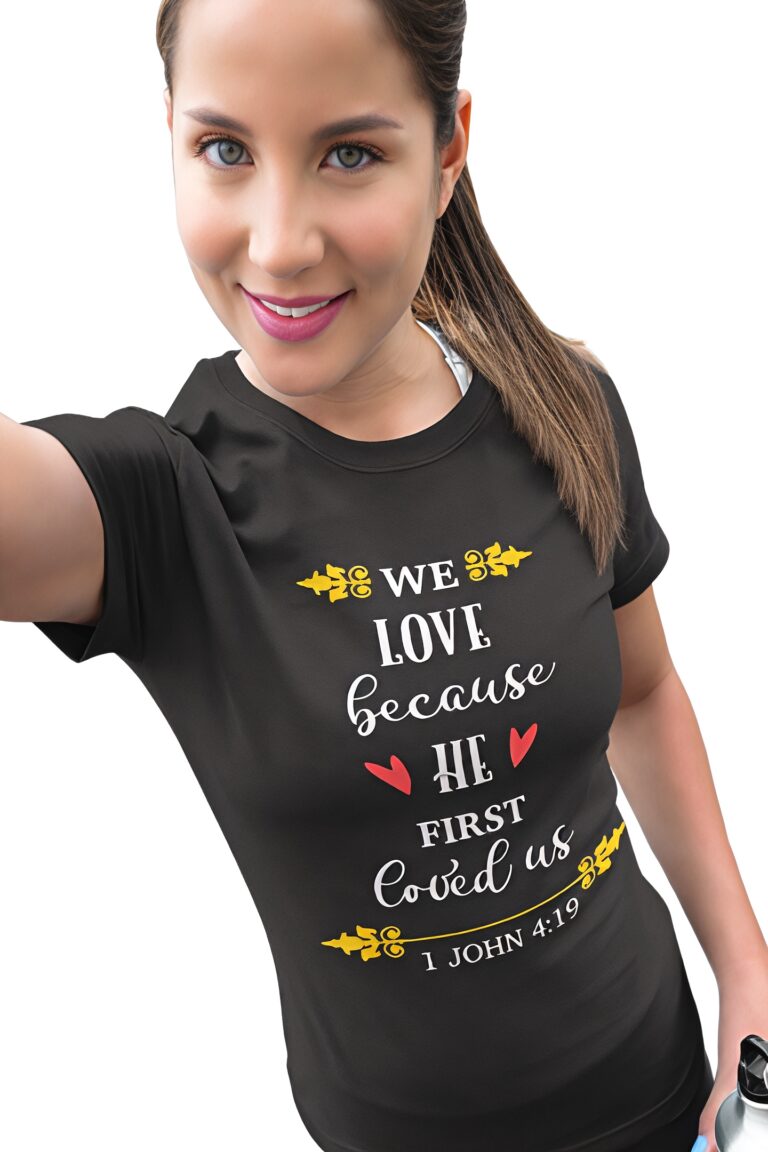 We-love-because-He-first-loved-us-female-model-black-t-shirt_new