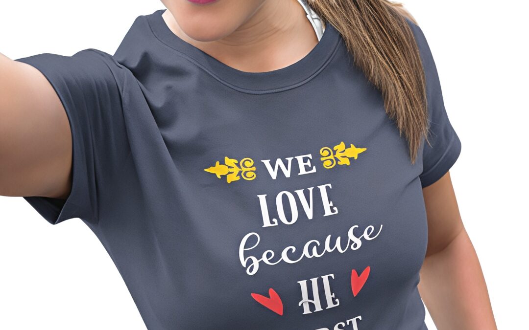 We-love-because-He-first-loved-us-female-model-blue-t-shirt_new