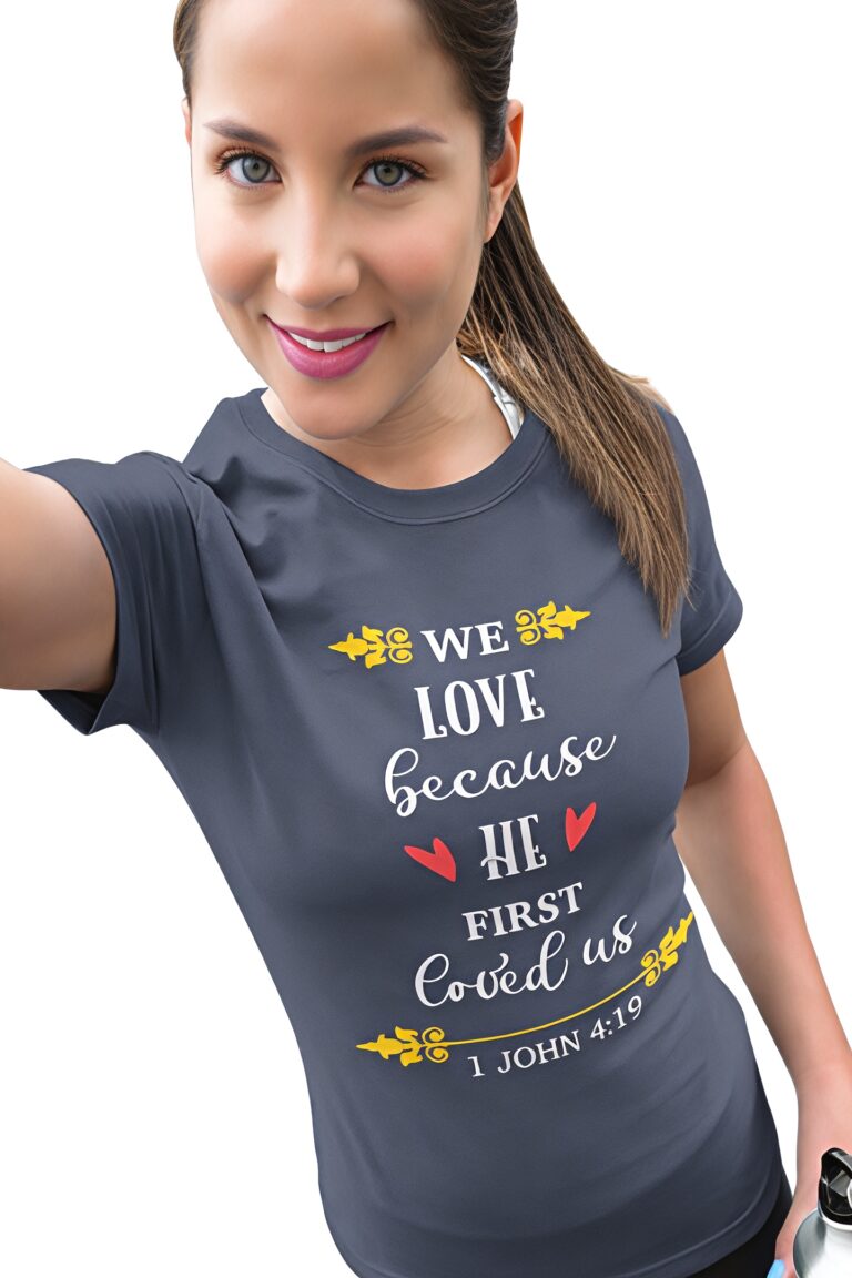 We-love-because-He-first-loved-us-female-model-blue-t-shirt_new