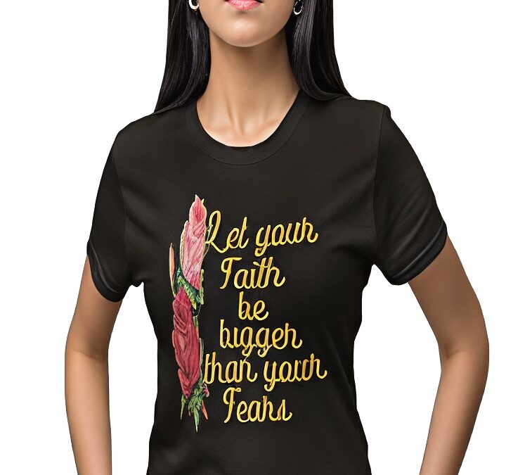 Let-your-faith-be-bigger-than-your-fears-black.2-t-shirt_new