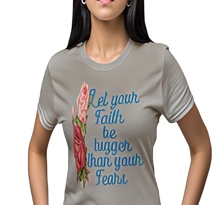 Let-your-faith-be-bigger-than-your-fears-grey-t-shirt_new