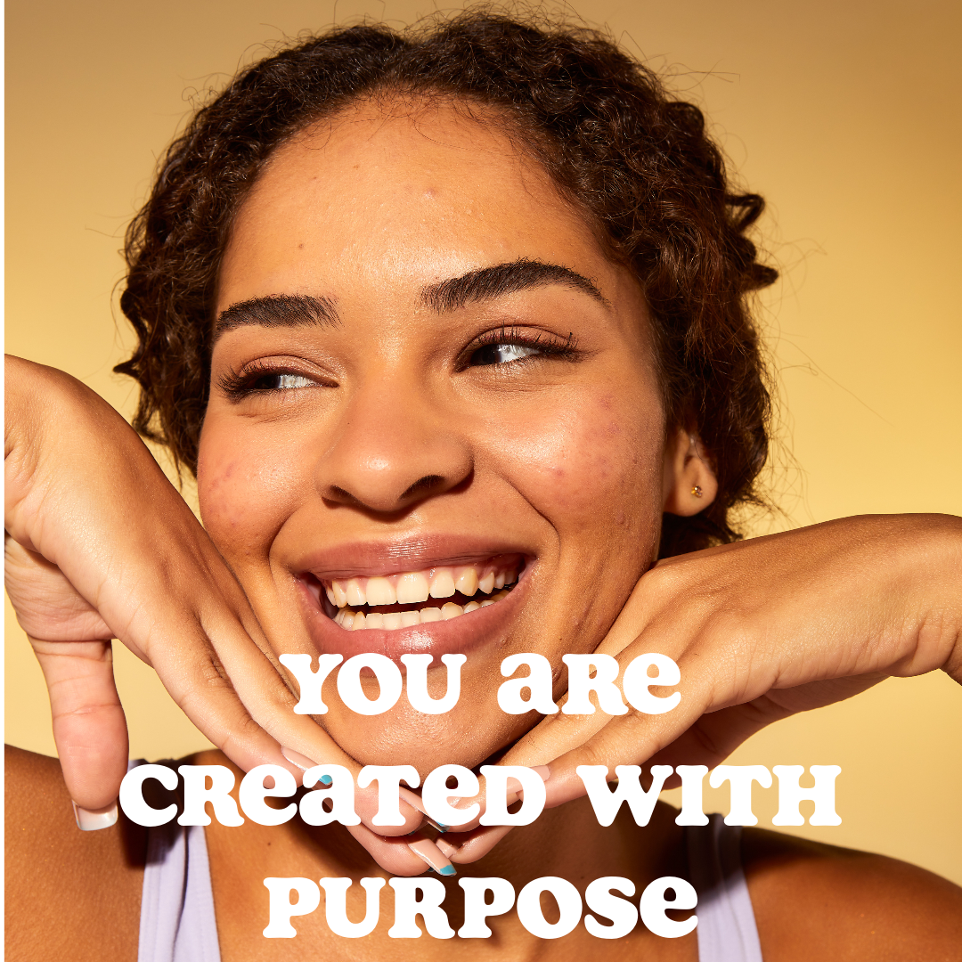 You Are Created With Purpose