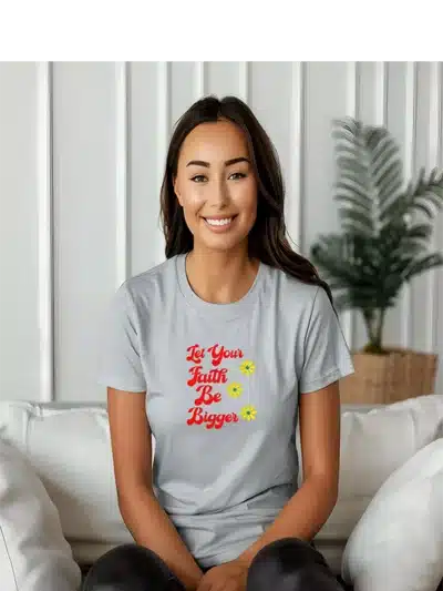 Let Your Faith Be Bigger Embroidery T-Shirt