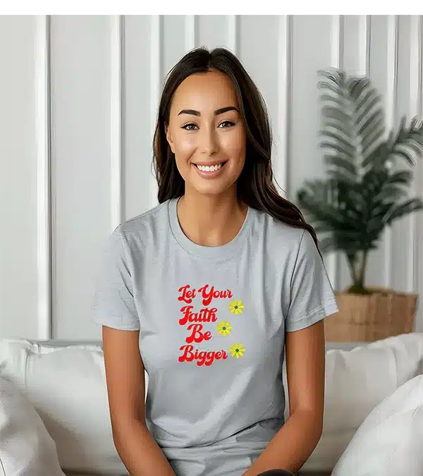 Let Your Faith Be Bigger Embroidery T-Shirt