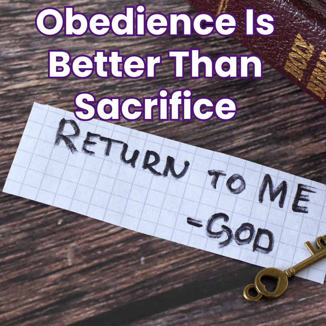Obedience Is Better Than Sacrifice