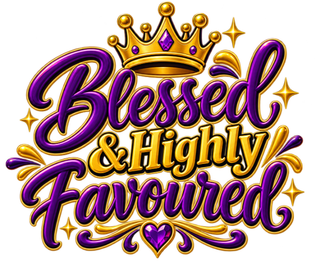 Blessed and Highly Favoured Sticker